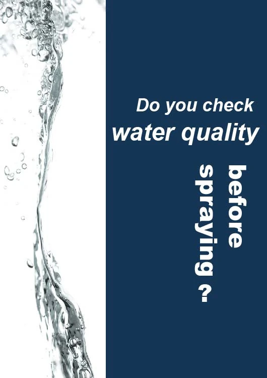 water quality should be adjusted before spraying